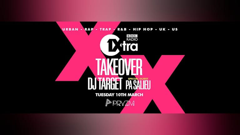 ⚠️ [114 TICKETS LEFT] ⚠️ 1xtra Takeover - DJ Target & PA Salieu live - PRYZM