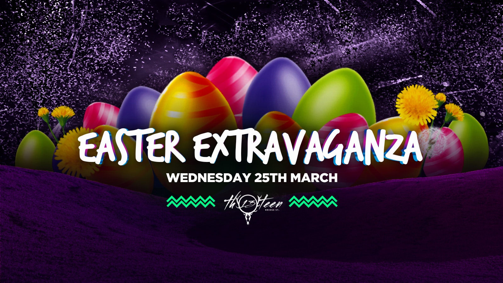 The Easter Extravaganza – End of Term Party – First 100 Tickets £1!