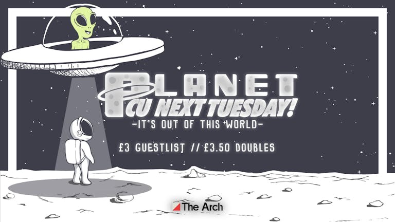 Planet CU Next Tuesday Special