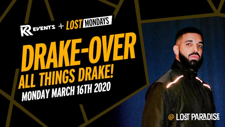 Lost Mondays - DRAKE-OVER