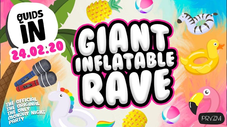 Quids In Mondays: Giant Inflatable Rave 