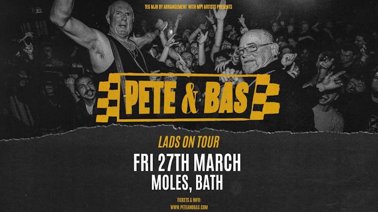PETE  & BAS - THE LIVE TOUR The Wedlocks (Postponed - New Date Coming Soon)