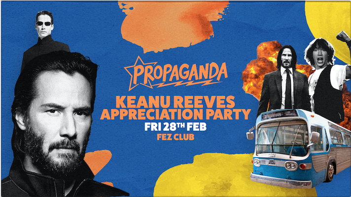 Propaganda Cambridge – Keanu Reeves Appreciation Party!
