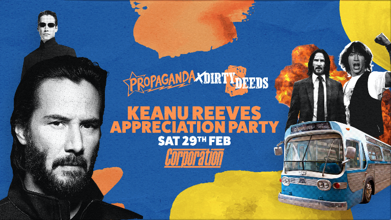 Propaganda Sheffield & Dirty Deeds – Keanu Reeves Appreciation Party!