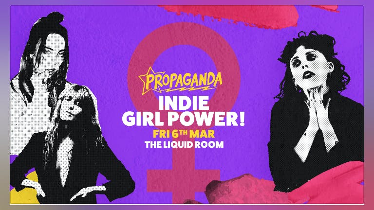 Propaganda Edinburgh - Indie Girl Power