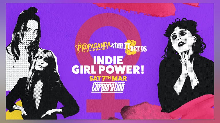 Propaganda Sheffield & Dirty Deeds - Indie Girl Power