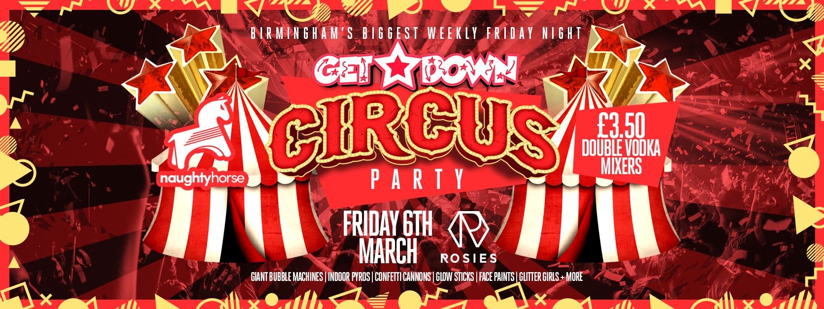 Get Down Fridays: CIRCUS – Rosies! NOW 3 ROOMS – R’nB Room Launch! [FINAL TICKETS]