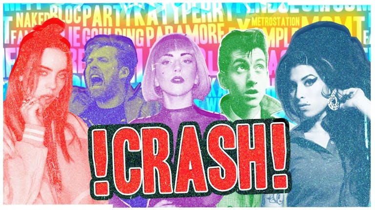 CRASH - The Pop & Indie Smash-Up! 2 4 1 Drinks all night!