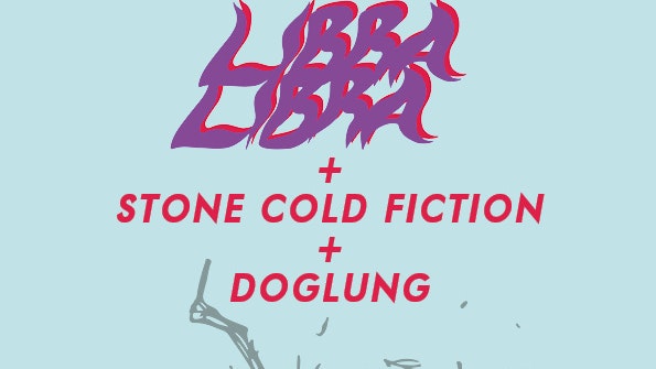 The Loft Sessions: LibraLibra + Stone Cold Fiction + Dog Lung