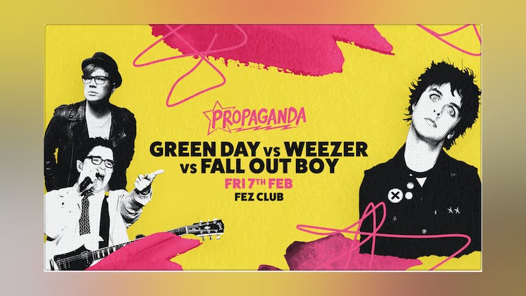 Propaganda Cambridge - Green Day Vs Weezer Vs Fall Out Boy