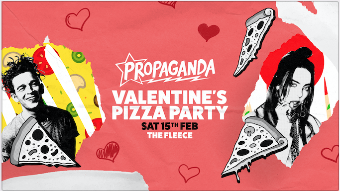 Propaganda Bristol – Valentine’s Pizza Party!