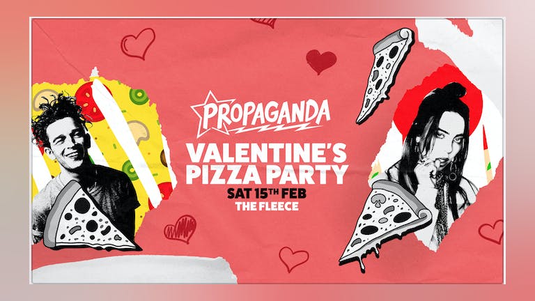 Propaganda Bristol - Valentine's Pizza Party!