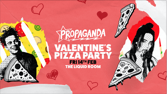 Propaganda Edinburgh – Valentine’s Pizza Party!