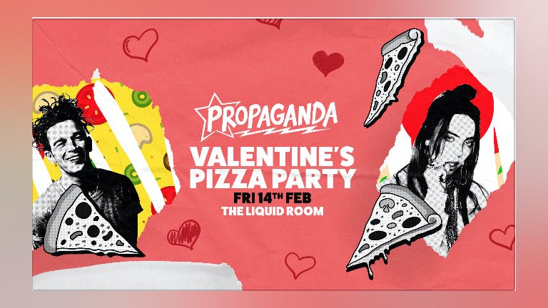 Propaganda Edinburgh - Valentine's Pizza Party!