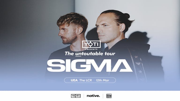 Yoti presents Sigma: "The Untoutable Tour" - Norwich
