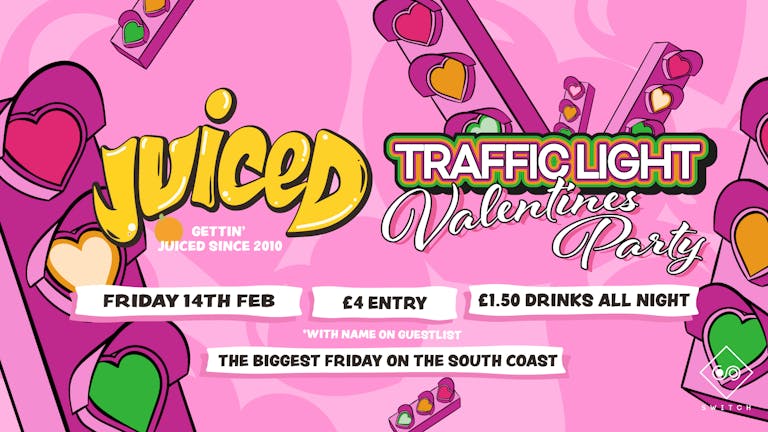 Juiced - Valentines Traffic light Party - £1.50 Drinks 