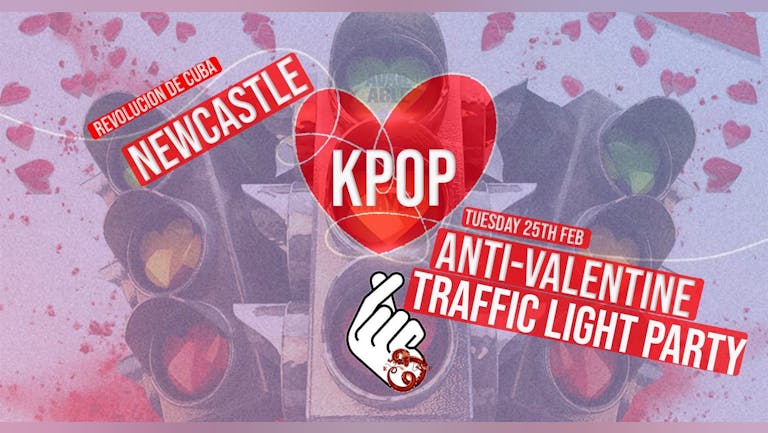 KPop & K-HipHop Anti-Valentine Traffic Light Party In Newcastle