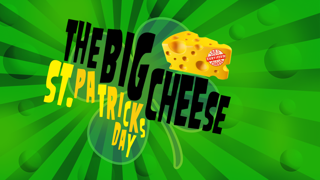 The Big St. Patrick’s Day Cheese – Non Stop Cheesy Pop!
