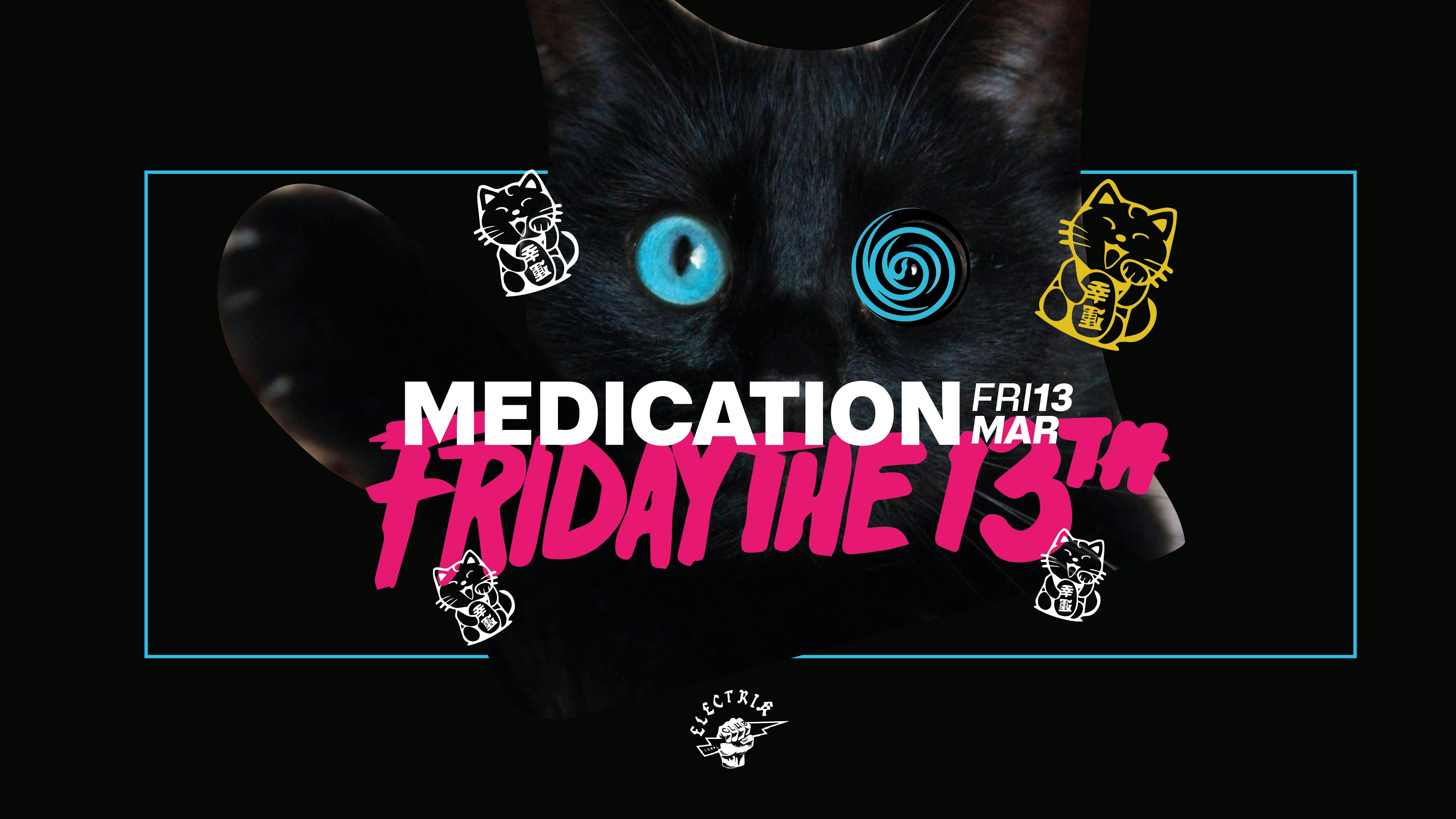 MEDICATION – FRIDAY THE 13TH!