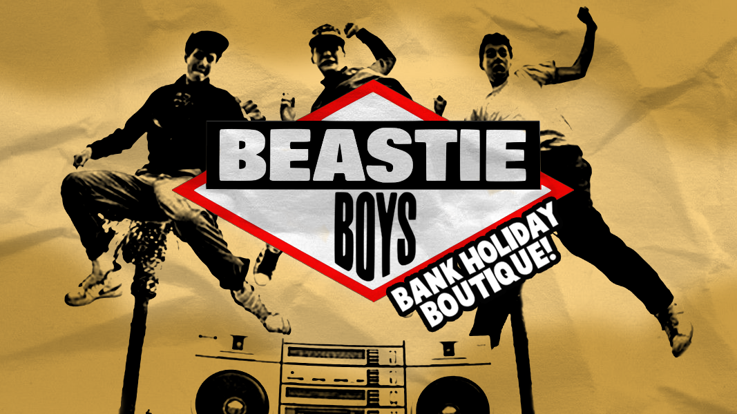 Beastie Boys Bank Holiday Boutique – Old Skool Hip Hop & Big Beat