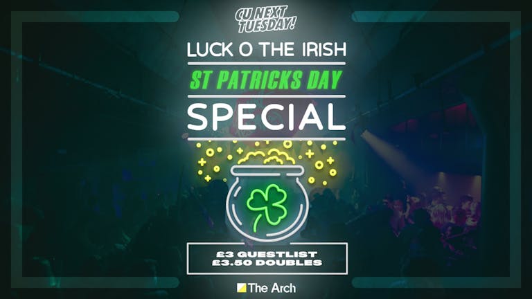 CU Next Tuesday x St Patrick's Day Special 