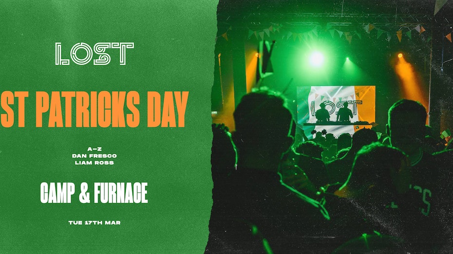 LOST : St. Patricks Day : Camp & Furnace : Tue 17th Mar