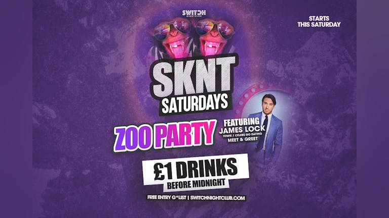 Sknt Saturdays £1 Drinks Zoo Party! 