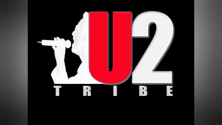 Leading U2 Tribute ( U2 Tribe ) + Supports