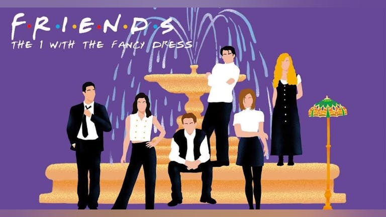 Friends Night - The One With The Fancy Dress (London)