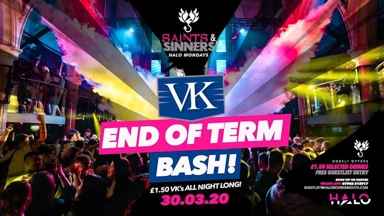 Halo Mondays VK End of Term Bash - 30/03 - Saints & Sinners //// Drinks from £1.50 - Bournemouth's Biggest Student Night // Bournemouth Freshers