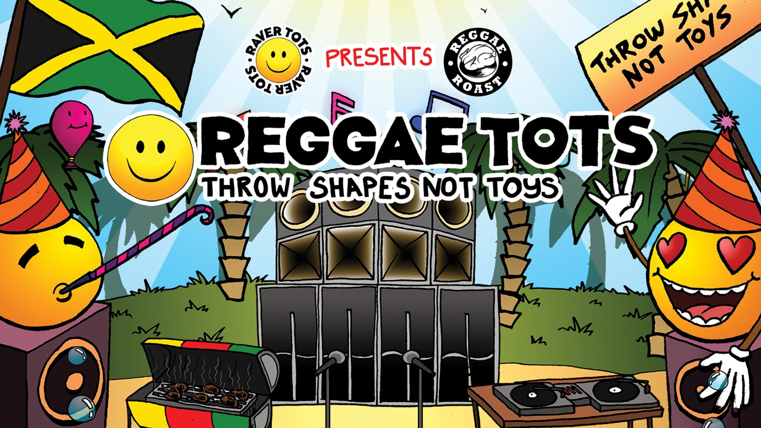 Reggae Roast x Raver Tots present Reggae Tots!