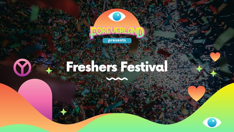 Foreverland Freshers Festival Cardiff