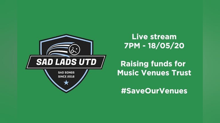 Sam Airey, Ellen Smith & Harry Ridgway: Sad Lads Utd #saveourvenues Livestream
