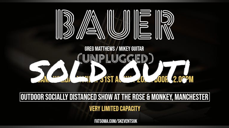 Bauer (Unplugged) - Exclusive Socially Distanced Show Outdoors At The Rose & Monkey, Manchester - SOLD OUT