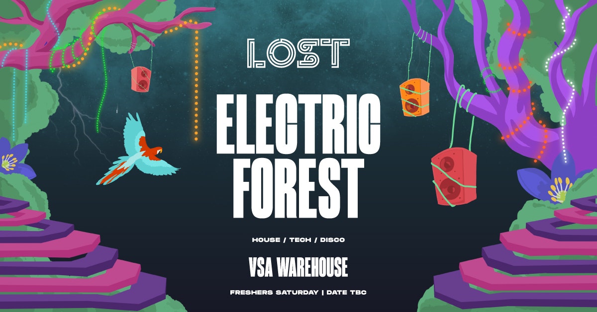 LOST Electric Forest : Cardiff Freshers 2020 : Date TBC