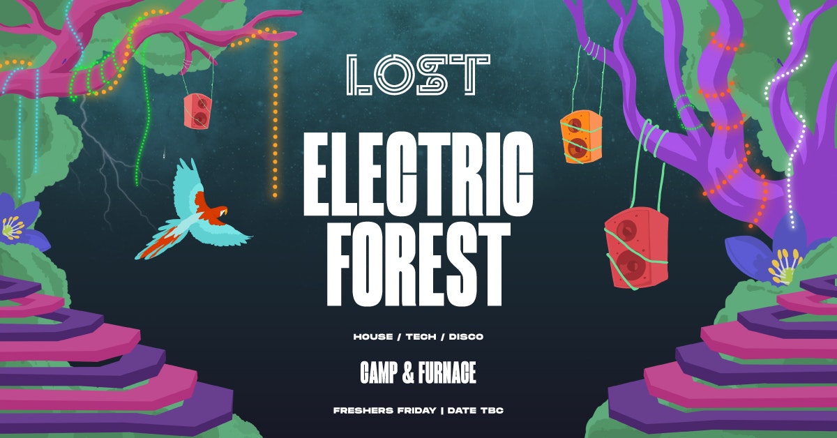 POSTPONED – LOST Electric Forest : Liverpool Freshers 2020 : Date TBC
