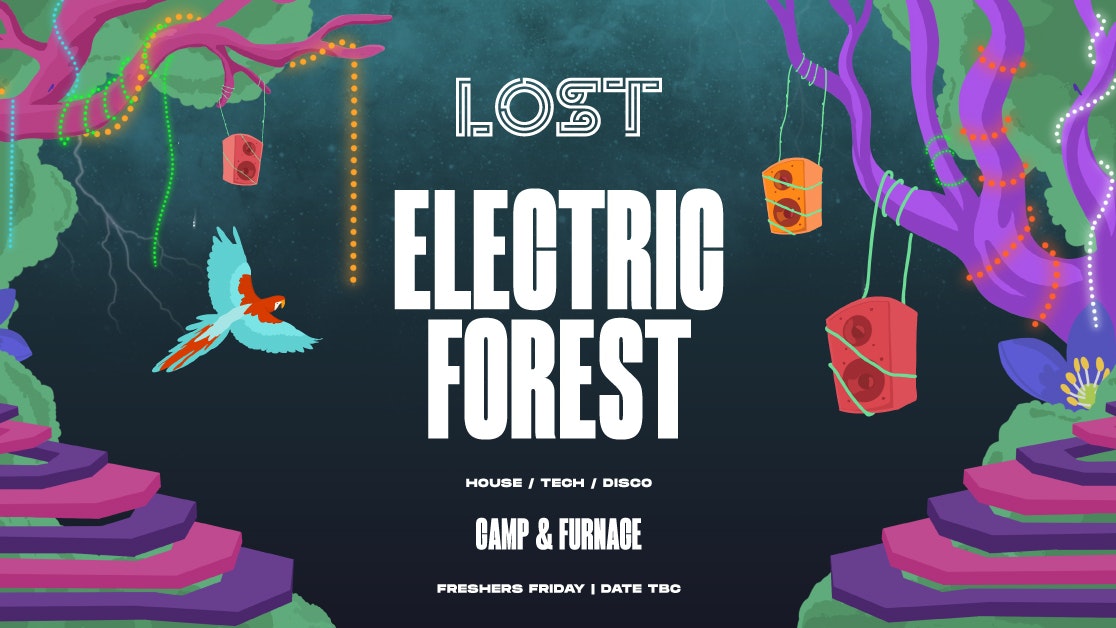 POSTPONED – LOST Electric Forest : Liverpool Freshers 2020 : Date TBC