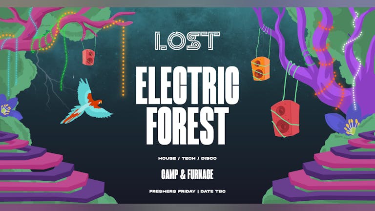 POSTPONED - LOST Electric Forest : Liverpool Freshers 2020 : Date TBC