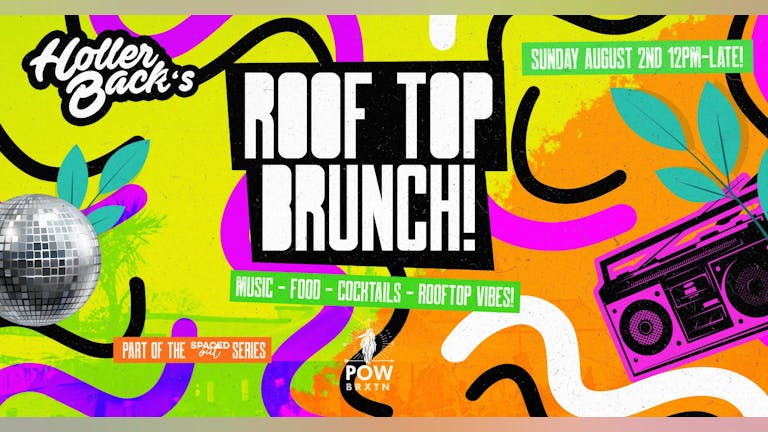 Holler Back London: Rooftop Party & Brunch  | Prince of Wales Rooftop, Brixton