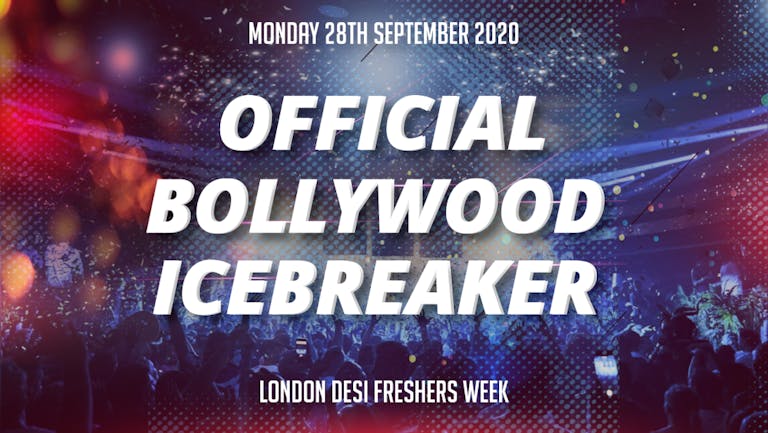 OFFICIAL BOLLYWOOD ICEBREAKER - LONDON DESI FRESHERS WEEK 2020