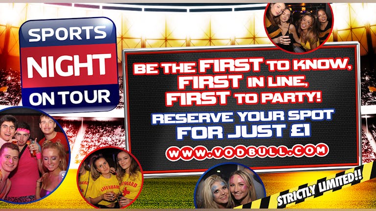 Be the First to know, First in line, First to Party at SPORTS NIGHT ON TOUR!!