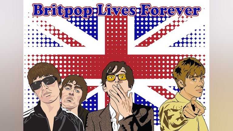 Brit Pop Lives Forever 