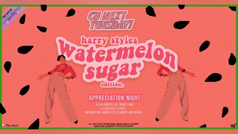 CU Next Tuesday •  Harry Styles Watermelon Sugar Edition • Free w/ Jager Wristband