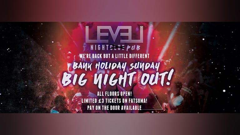 Level Night PUB  - Bank Holiday Sunday  - But slightly Different 