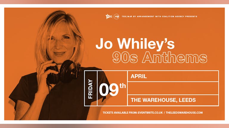 Jo Whiley's 90s Anthems at The Warehouse Leeds