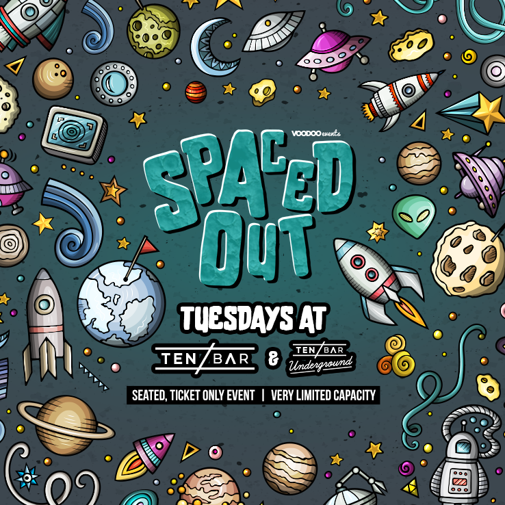 Spaced-Out @ Ten Bar & Ten Bar Underground (Formerly Space)