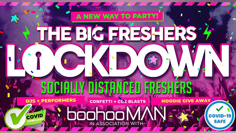  The Big Freshers Lockdown Sheffield - Socially Distanced - In association with BOOHOO MAN