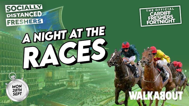 A Night At The Races - Socially Distanced - The Official Cardiff Freshers Fortnight