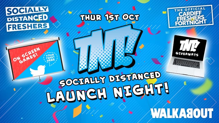 TNT - The Socially Distanced Launch - The Official Cardiff Freshers Fortnight