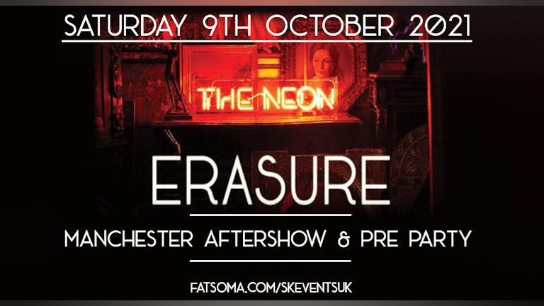 Erasure - Manchester Aftershow & Pre Party - Saturday 9th October 2021 - Lions Den, Deansgate